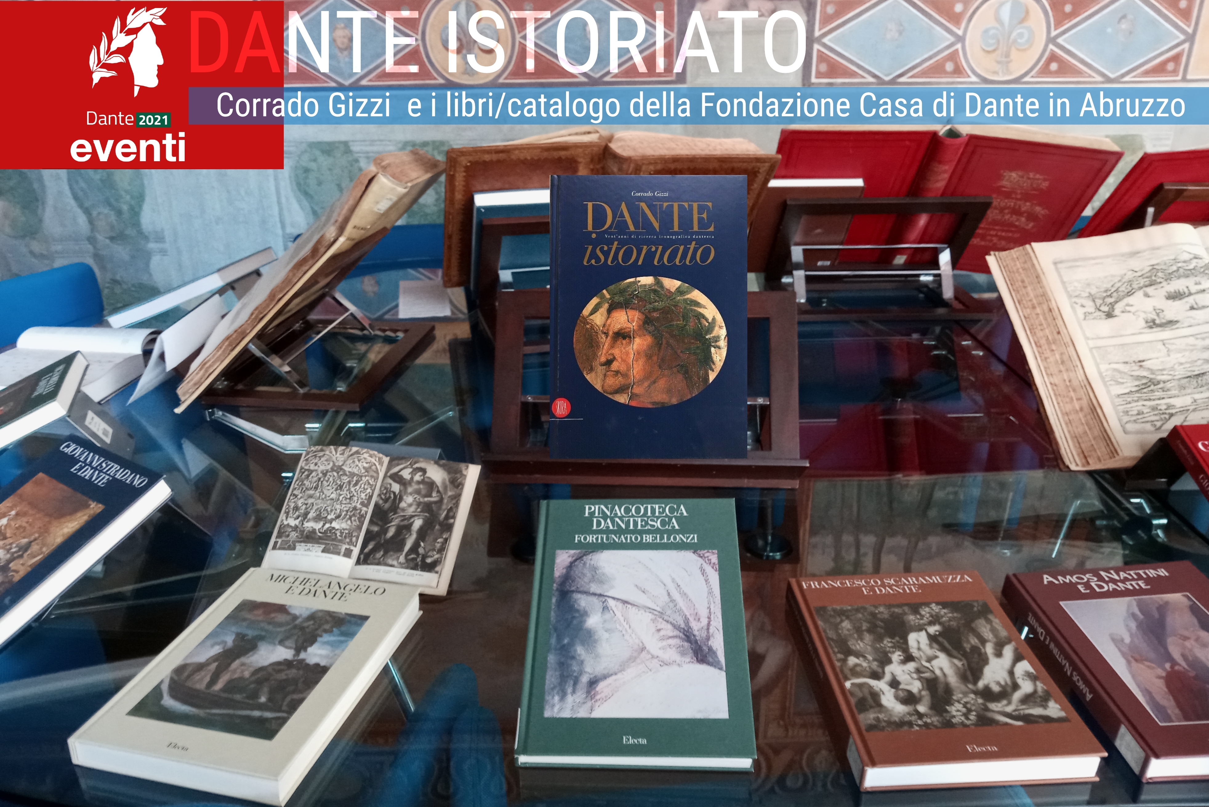 Dante Istoriato. Corrado Gizzi e i libri/catalgo della Fondazione Casa di Dante in Abruzzo